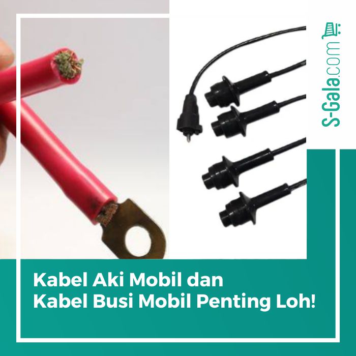Kabel aki mobil dan kabel busi mobil