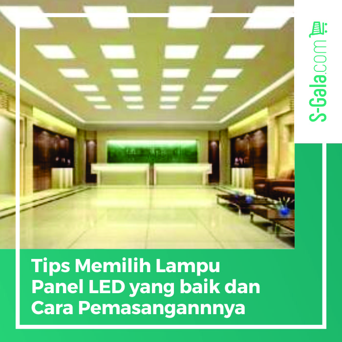 Memilih lampu panel LED yang baik