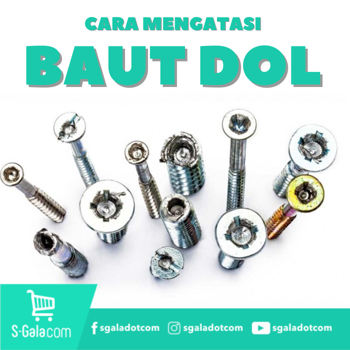 Cara Mengatasi Baut Dol
