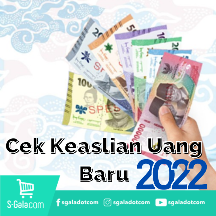 Cek Keaslian Uang Baru 2022