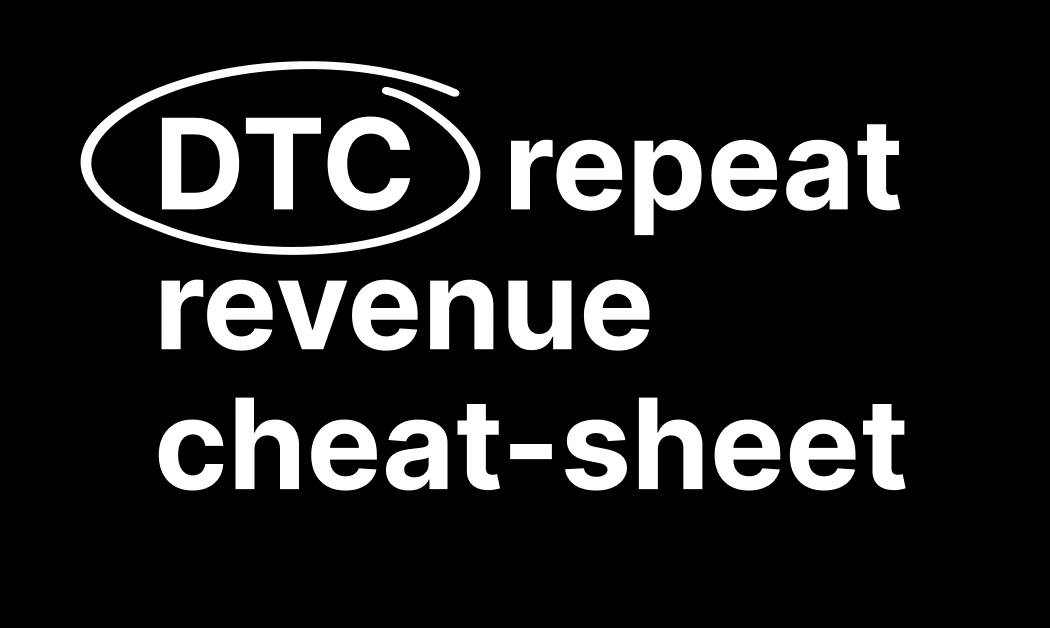 DTC repeat-revenue cheat-sheet gate