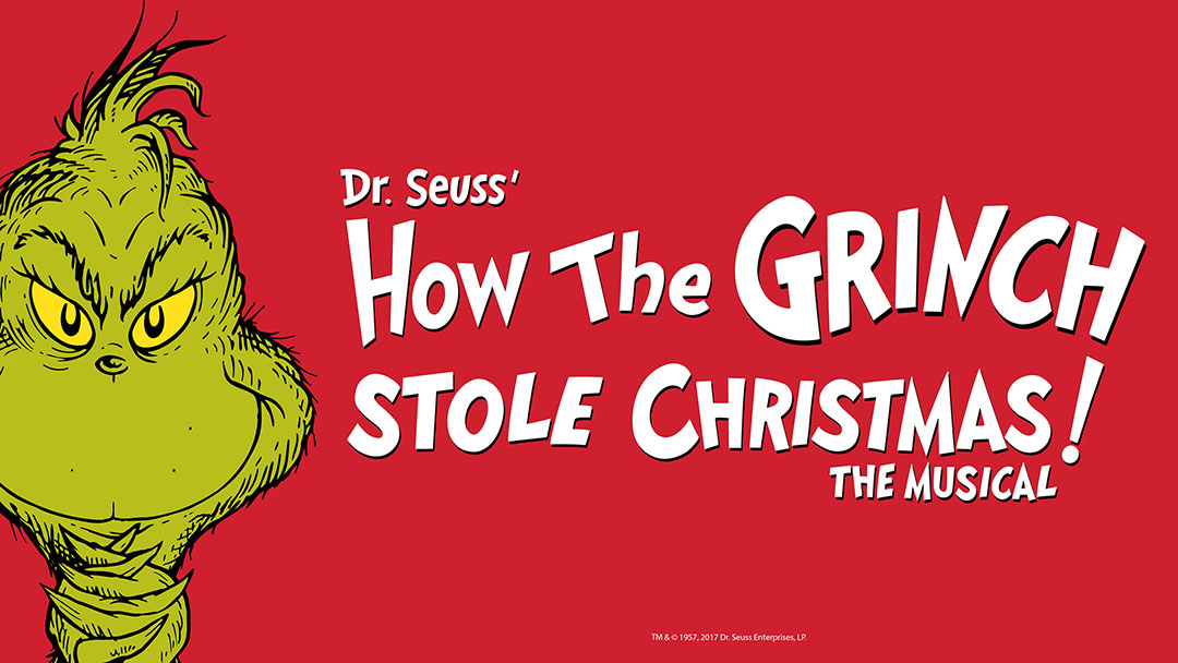 Small Photo of DR. SUESS’ HOW THE GRINCH STOLE CHRISTMAS! THE MUSICAL