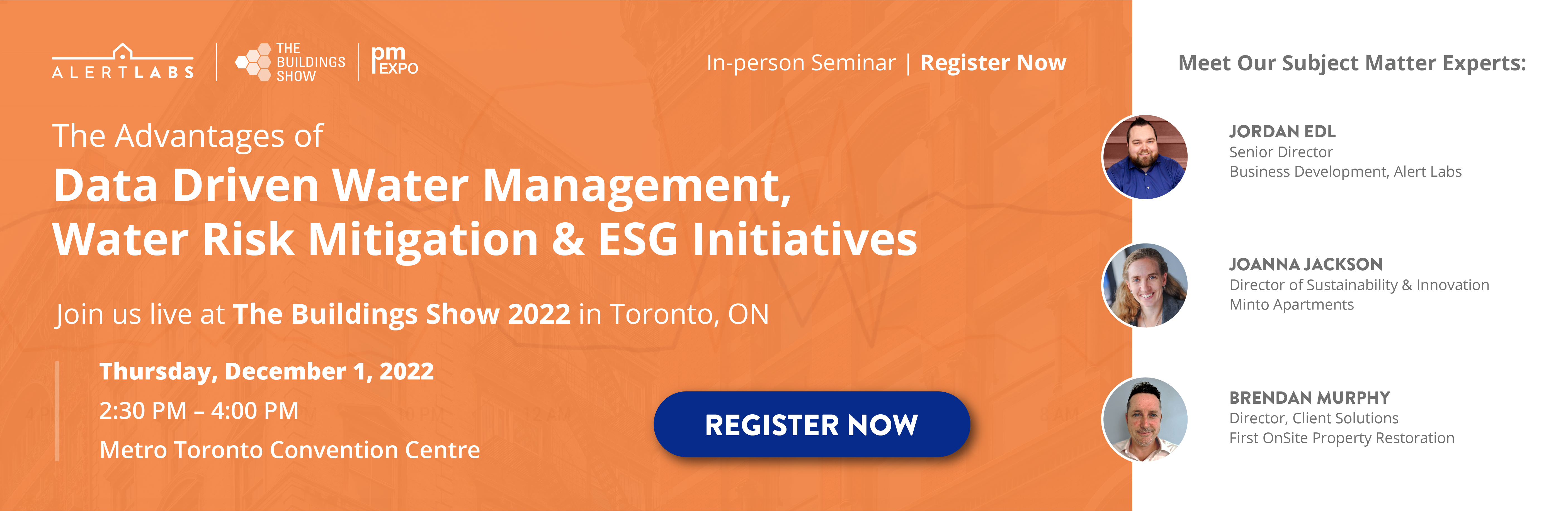 The Advantages of Data Driven Water Management, Water Risk Mitigation & ESG Initiatives Join us live at The Buildings Show in Toronto ON, December 1, 2022 at 2:30 p.m. Register now.