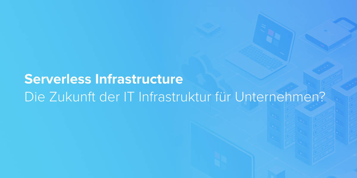 Serverless Infrastruktur oder klassischer Server