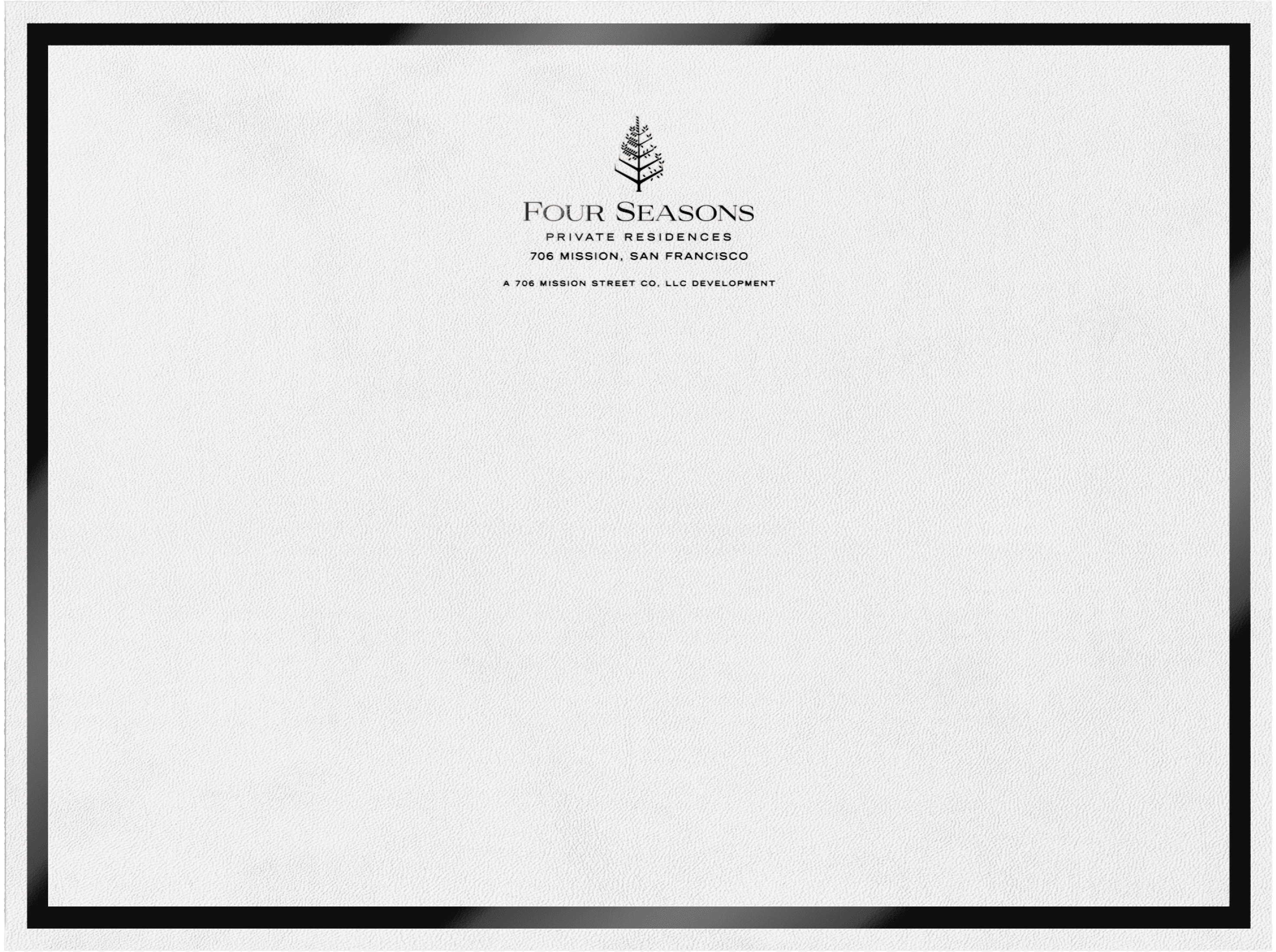 Blank page with Four Seasons Private Residences 706 Mission, San
Francisco. A 706 Mission Street Co, LLC Development logo in the header