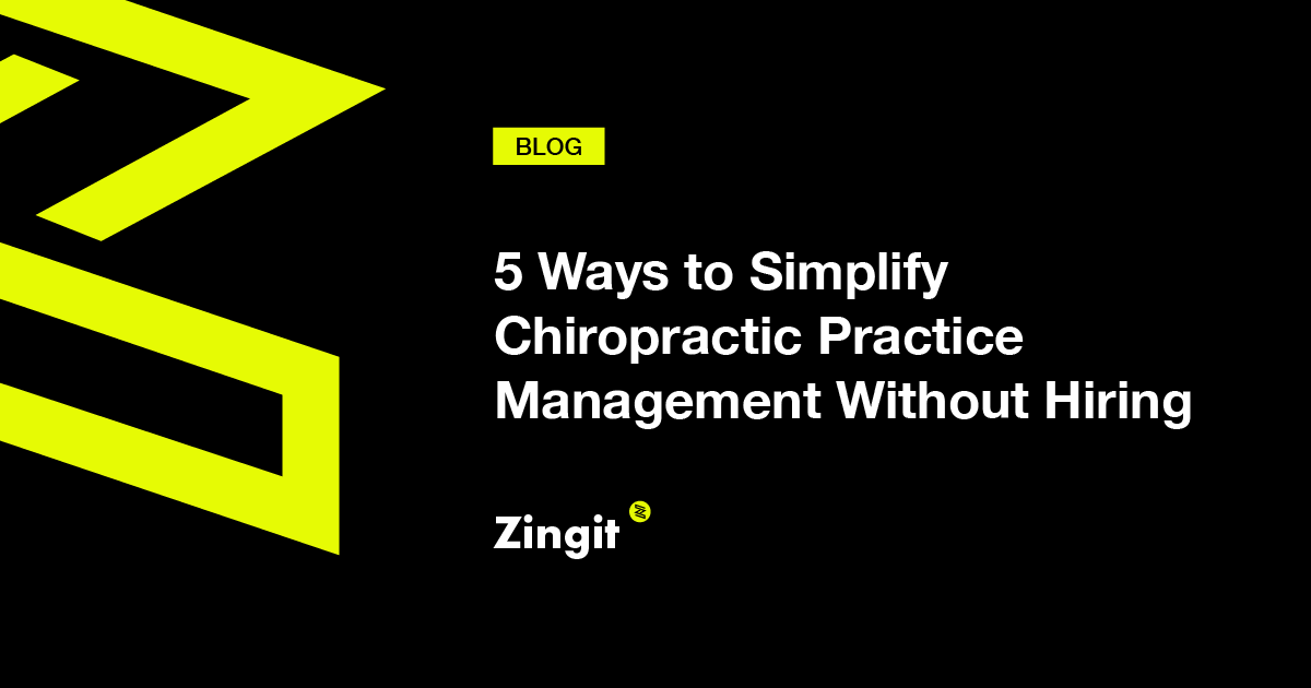 5 Ways to Simplify Chiropractic Practice Management