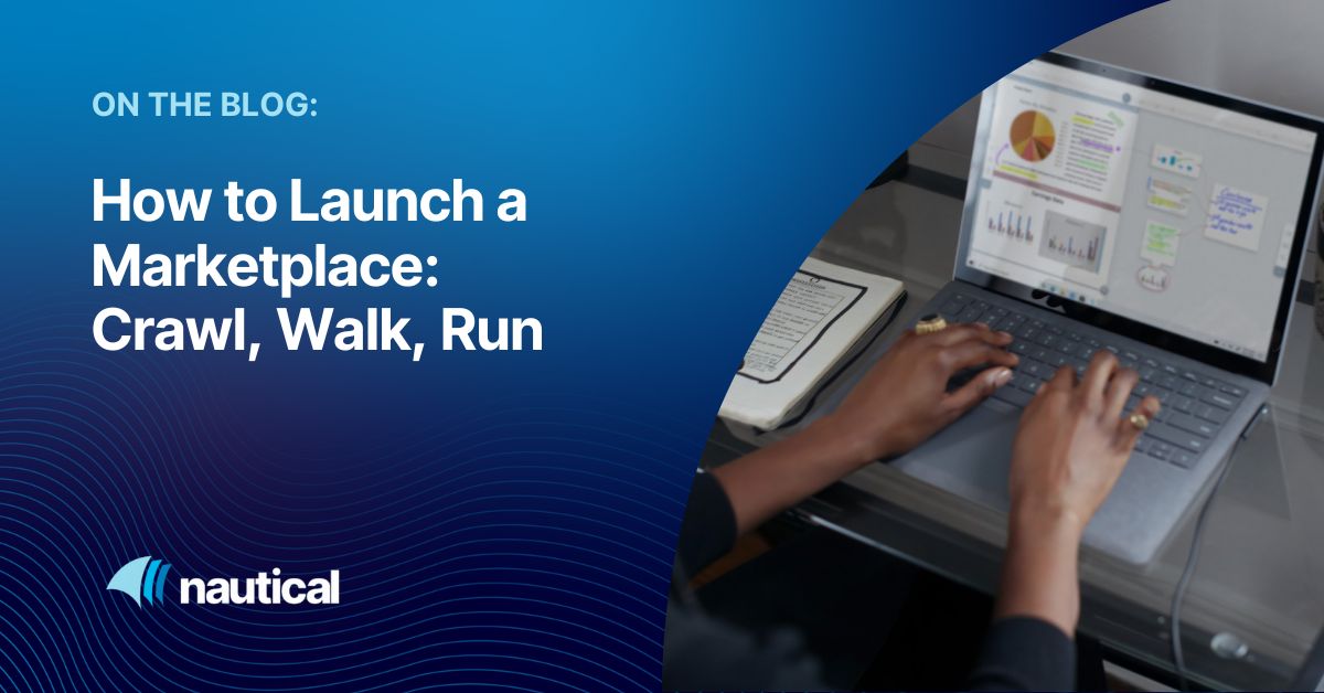 How to Launch a Marketplace: Crawl, Walk, Run Approach