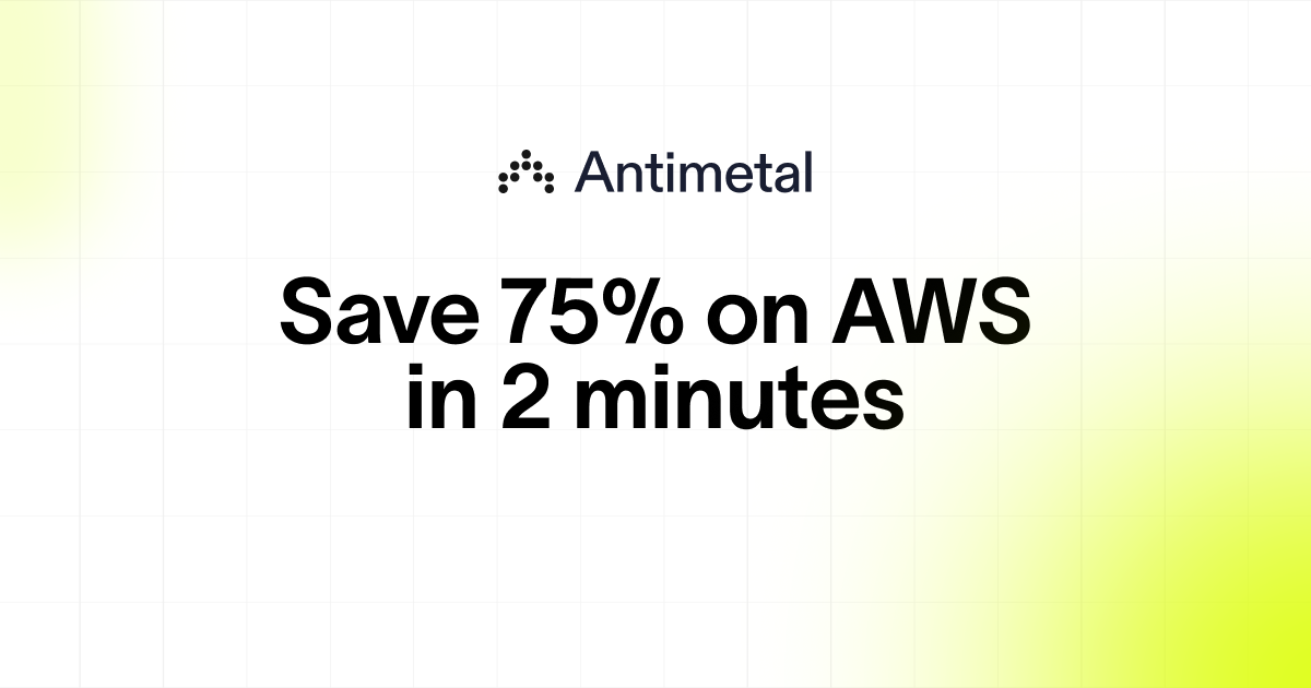 Antimetal | Save up to 75% on AWS