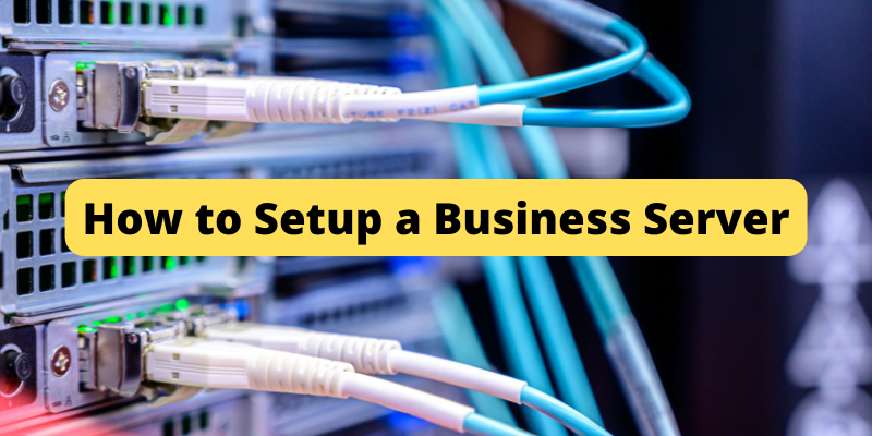 Set up a Business Server for small & midsize businesses