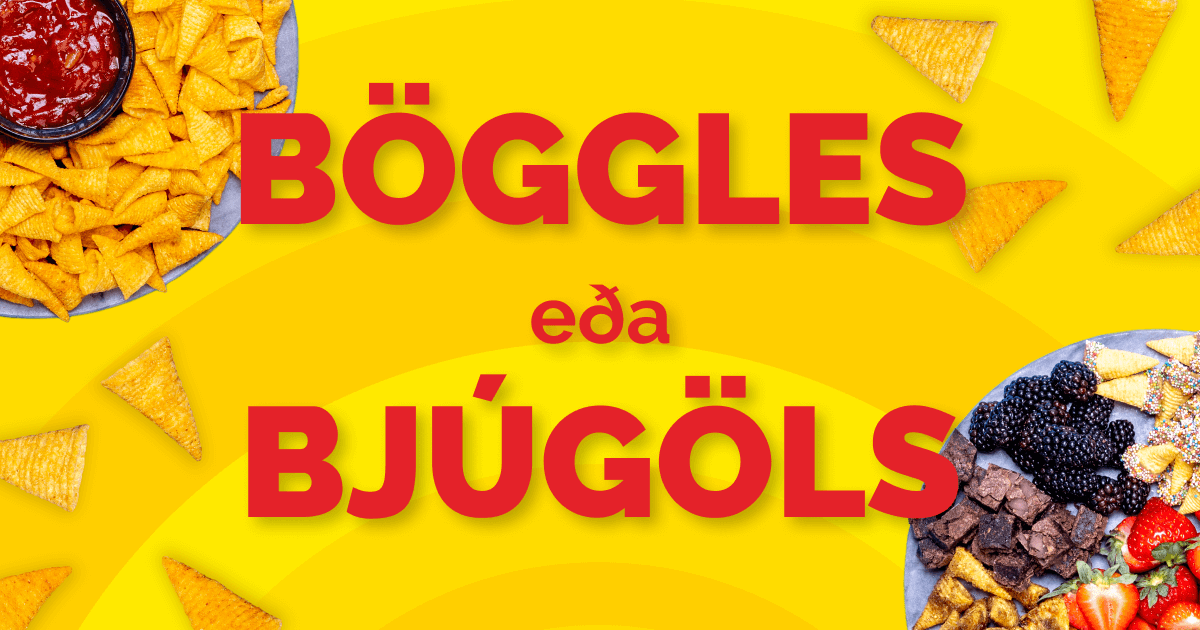Bugles Hvernig berð þú það fram?